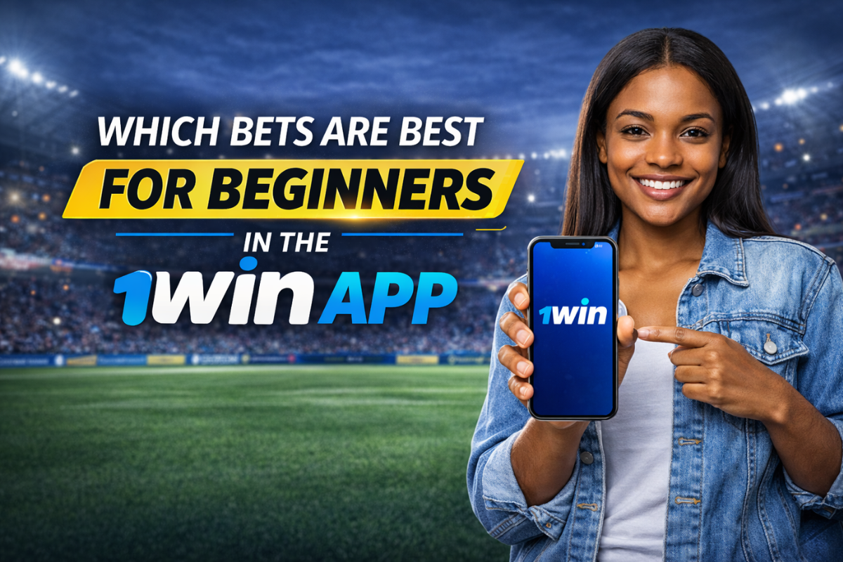 Which Bets are Best for Beginners in the 1Win App
